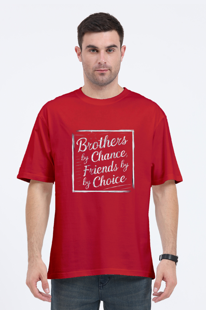 Brother By Chance, Friends By Choice Perfect Relaxed Unisex Oversized Tshirt