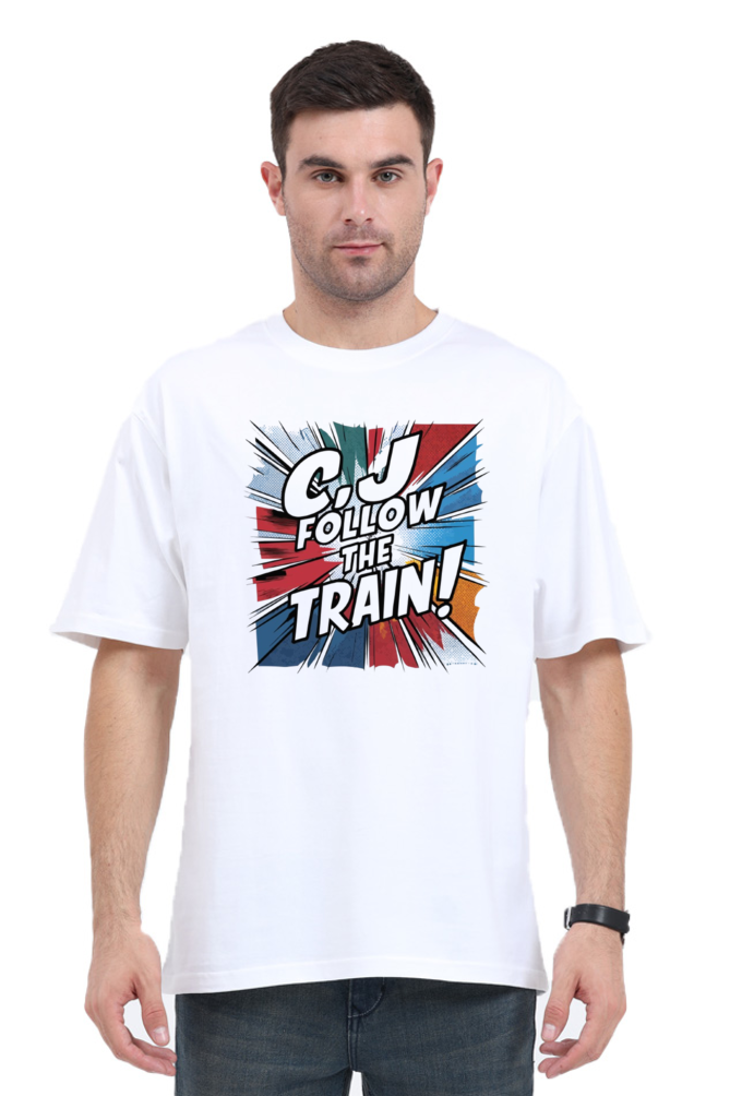 C'J Follow The Train Regular Unisex Classic Oversized T-shirt