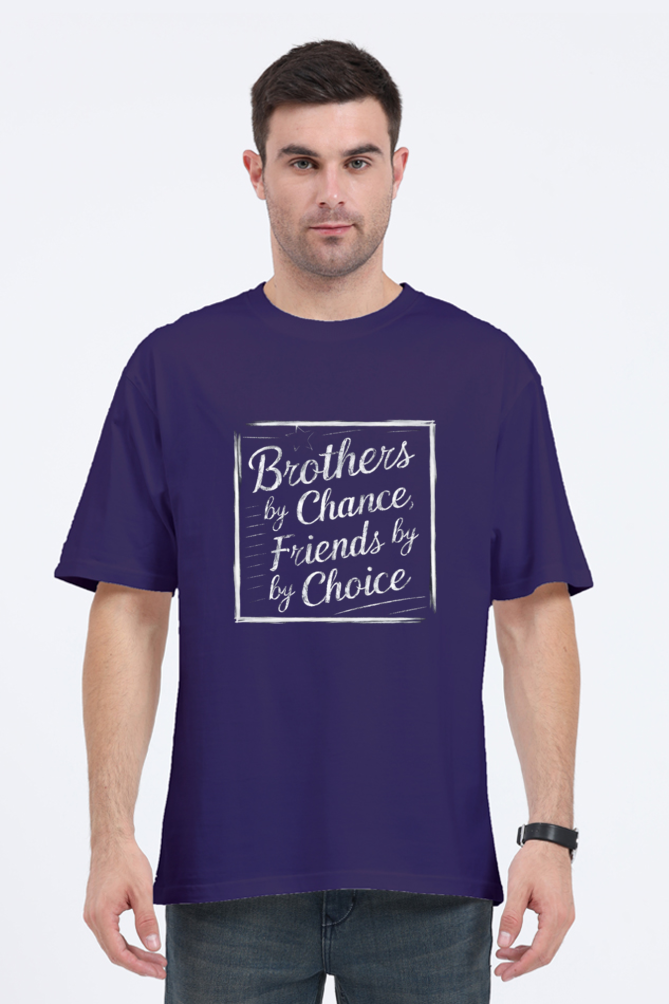 Brother By Chance, Friends By Choice Perfect Relaxed Unisex Oversized Tshirt
