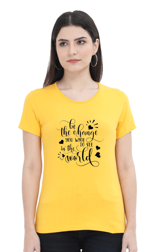 Be the change you wish to see in the world