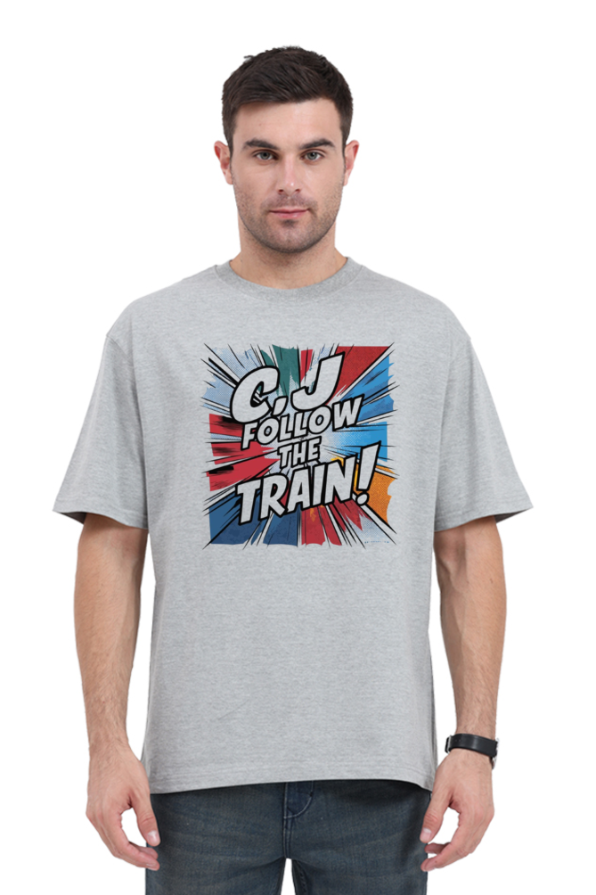 C'J Follow The Train Regular Unisex Classic Oversized T-shirt