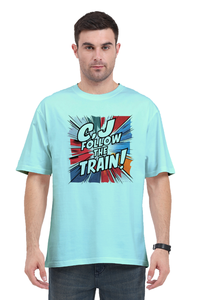 C'J Follow The Train Regular Unisex Classic Oversized T-shirt