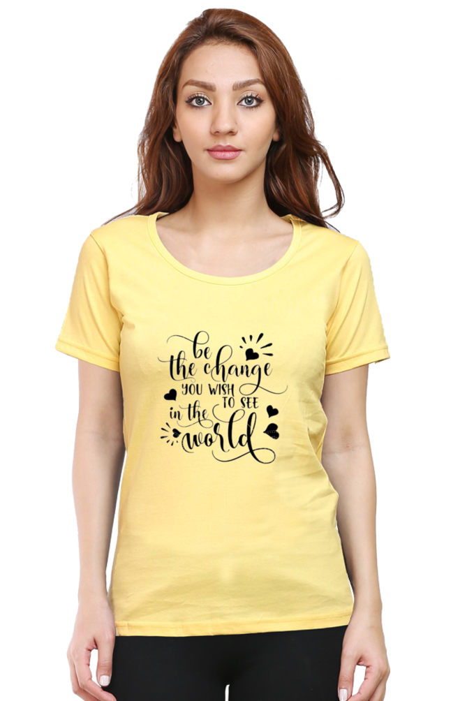Be the change you wish to see in the world
