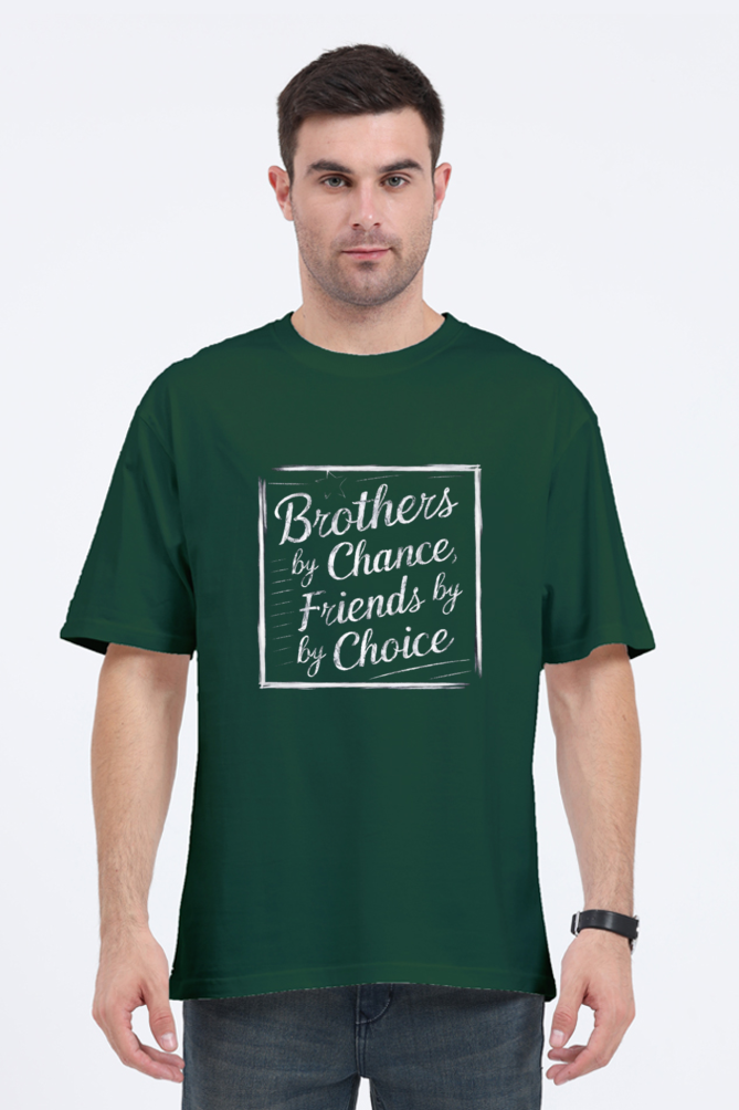 Brother By Chance, Friends By Choice Perfect Relaxed Unisex Oversized Tshirt