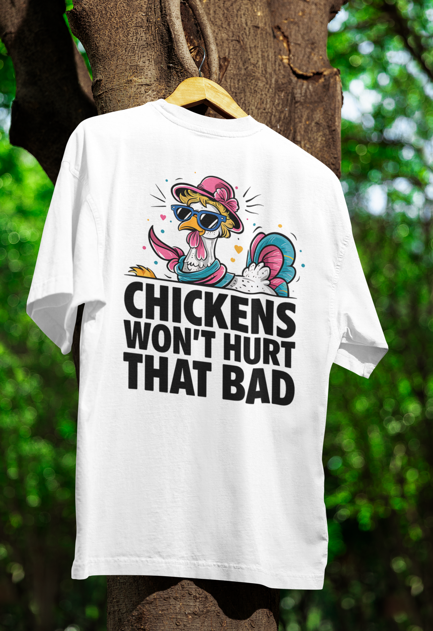 Chicken Won't Hurt That Bad - Unisex Oversized T-shirt