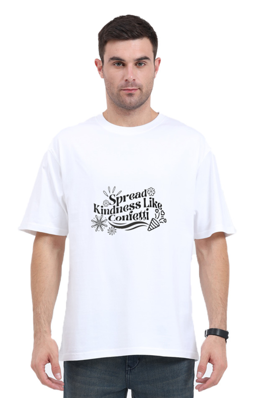 Spread kindness like confetti | unisex oversized tshirt for both men's and women