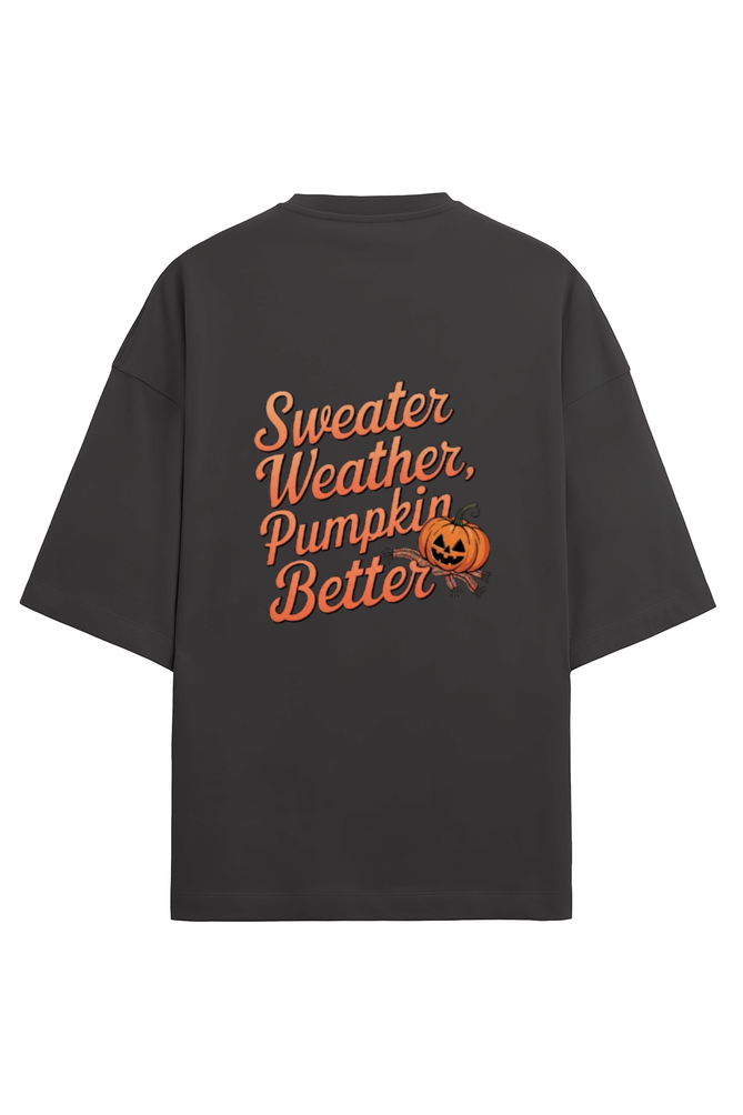 Sweater Weather Pumpkin Better Oversized Terry Regular Classic T-Shirt
