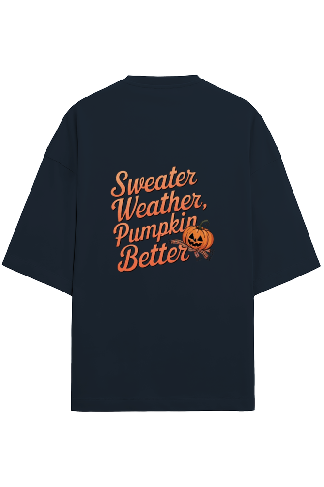 Sweater Weather Pumpkin Better Oversized Terry Regular Classic T-Shirt