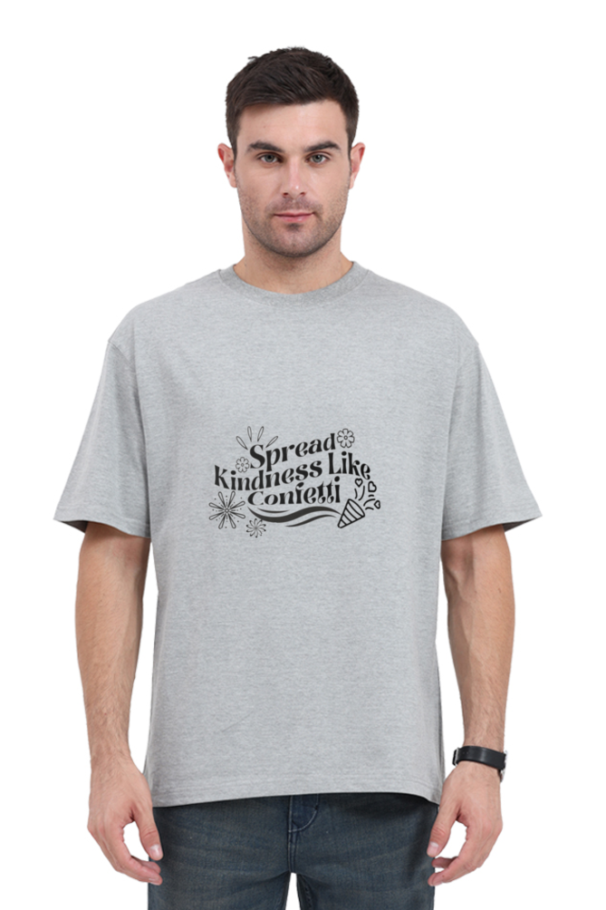 Spread kindness like confetti | unisex oversized tshirt for both men's and women