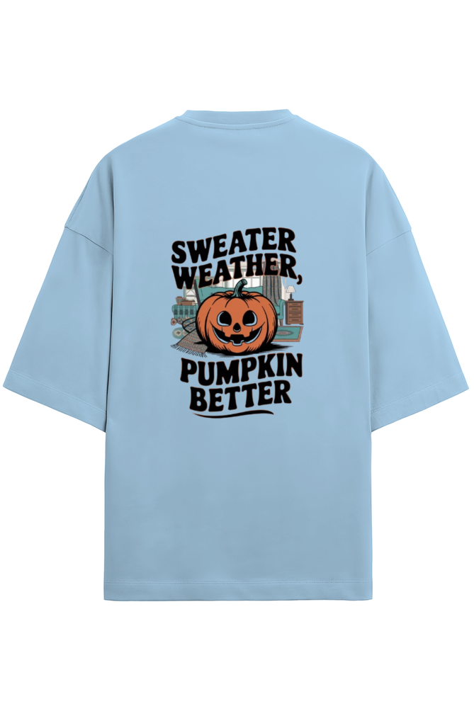 Sweater Weather Pumpkin Better Oversized Terry Regular Classic T-Shirt