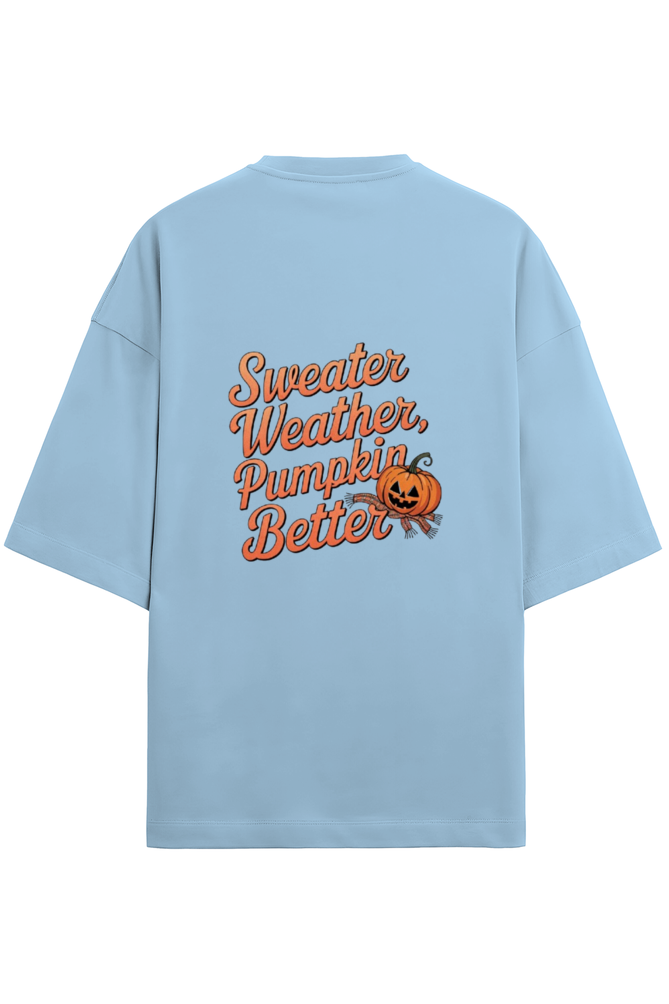 Sweater Weather Pumpkin Better Oversized Terry Regular Classic T-Shirt